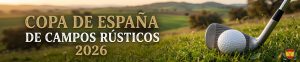 Copa de España de Campos Rusticos 2026